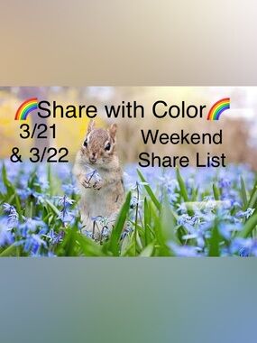 PLEASE SEE NOTE 🌈Share with Color🌈 Weekend Share List 3/21 & 3/22